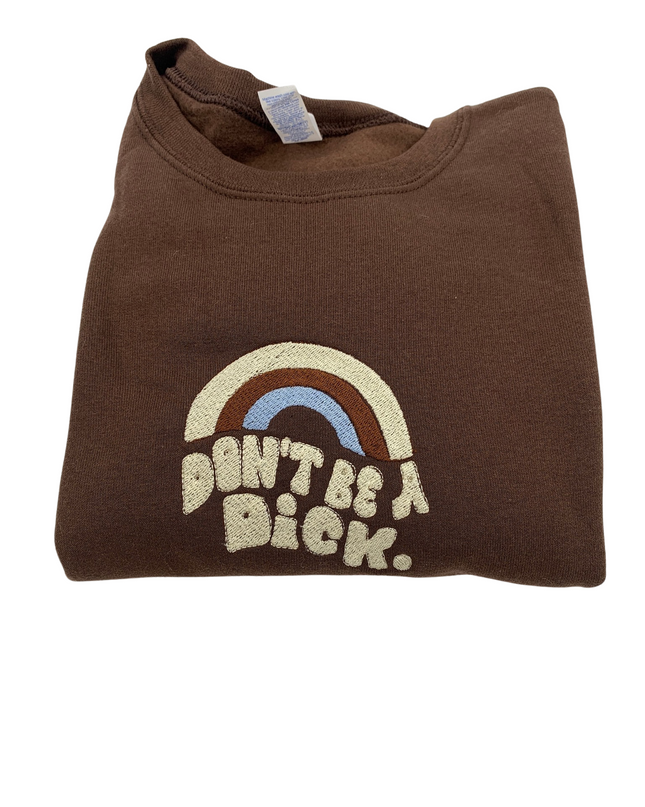 Don't Be a Dick y2K Embroidered Crewneck Sweatshirt