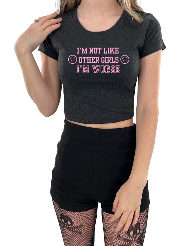 I'm Not Like Other Girls, I'm Worse  Baby Tee