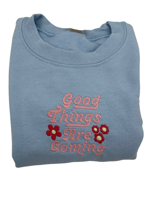 Good Things Are Coming Embroidered  Sweatshirt