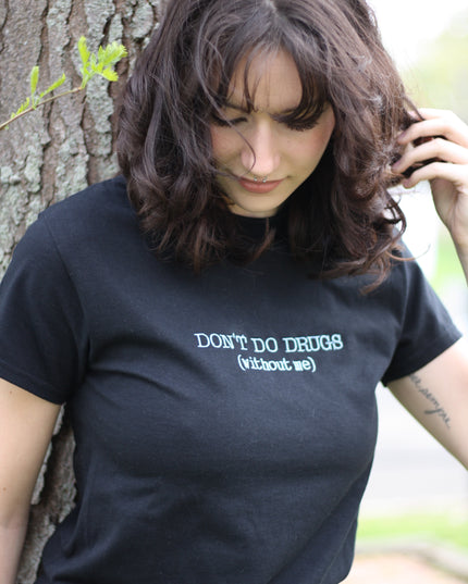 Don't Do Drugs Without Me Unisex Shirt