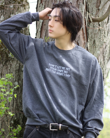 Do Not Let Me Hit Your Vape No Matter What I Say Embroidered T-Shirt or Sweatshirt