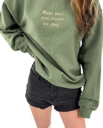 Make Sure Your Friends Are Okay Embroidered Crewneck