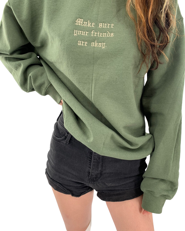 Make Sure Your Friends Are Okay Embroidered Crewneck