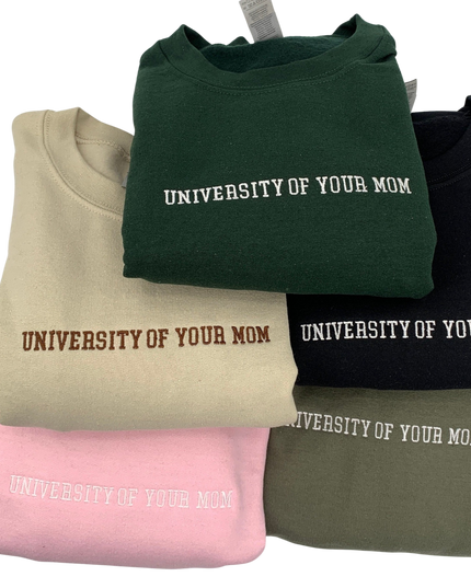 University of Your Mom Classic Sweatshirt