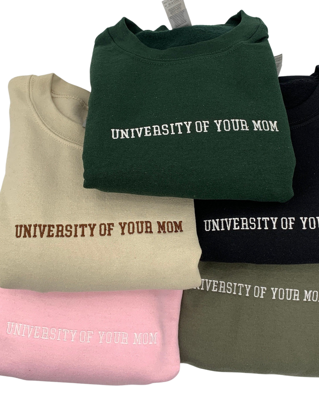 University of Your Mom Classic Sweatshirt