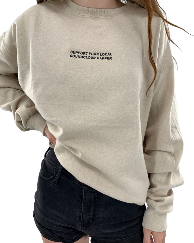 Support Your Local SoundCloud Rapper Embroidered Crewneck