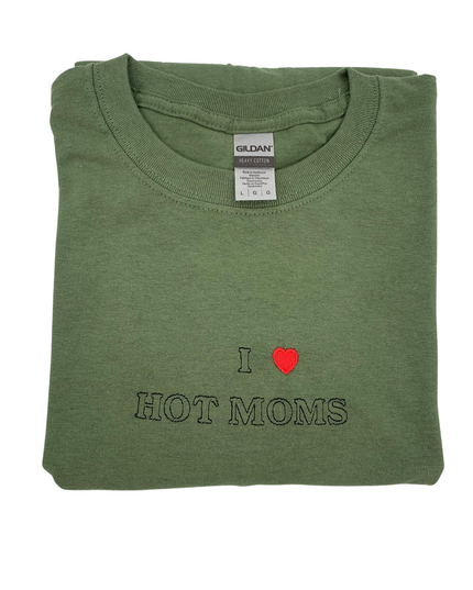 I Love Hot Moms Embroidered Tee