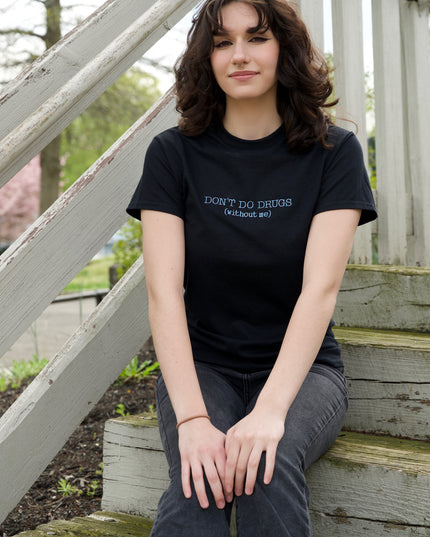 Don't Do Drugs Without Me Unisex Shirt