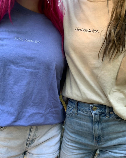 I Feel Kinda Free Tee