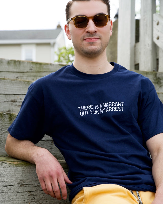 There's a Warrant Out For My Arrest Unisex Embroidered T-Shirt or Sweatshirt