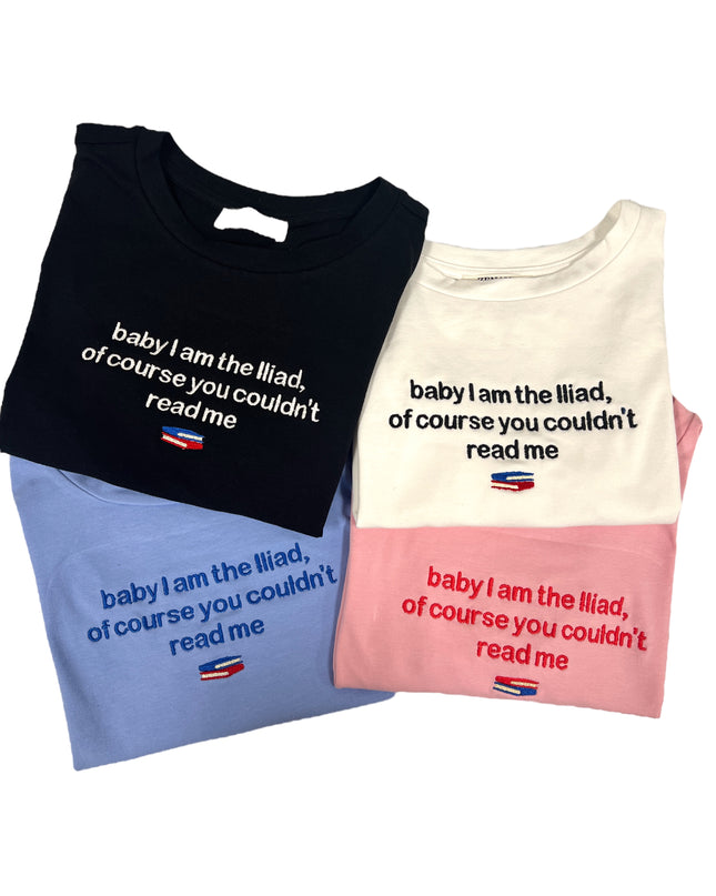 Baby, I Am The Iliad, Of Course You Couldn't Read Me Embroidered Crop Top