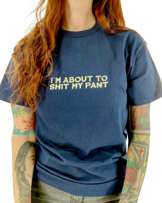 I'm About To Shit My Pant Embroidered Unisex T-Shirt or Sweatshirt