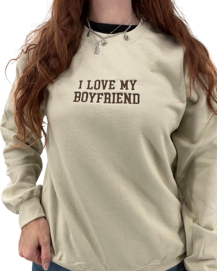 I Love My Boyfriend Embroidered Sweatshirt