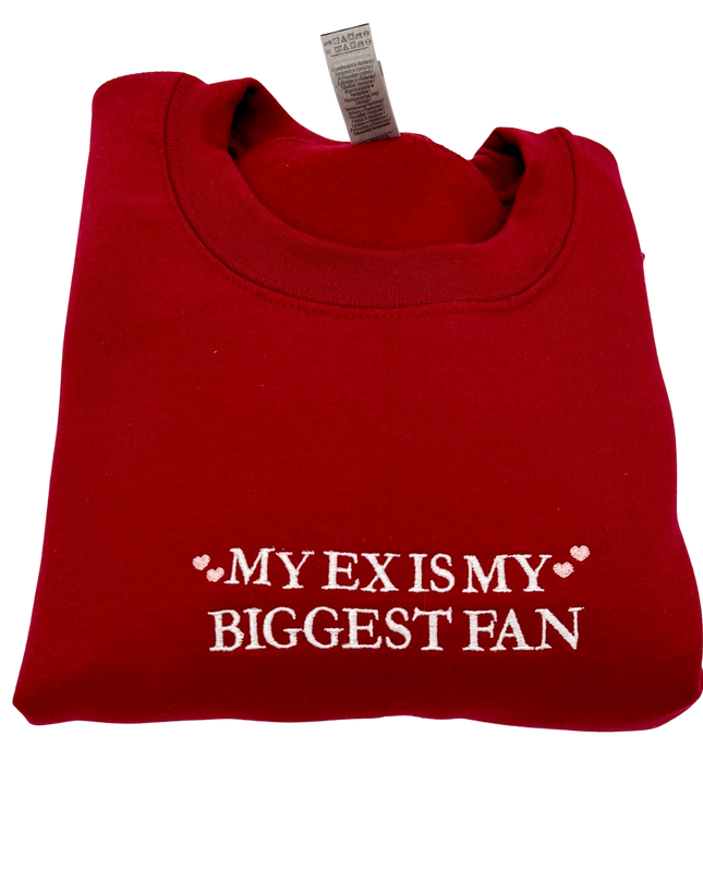 My Ex Is My Biggest Fan Embroidered Crewneck