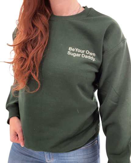 Be Your Own Sugar Daddy Embroidered Unisex Sweatshirt