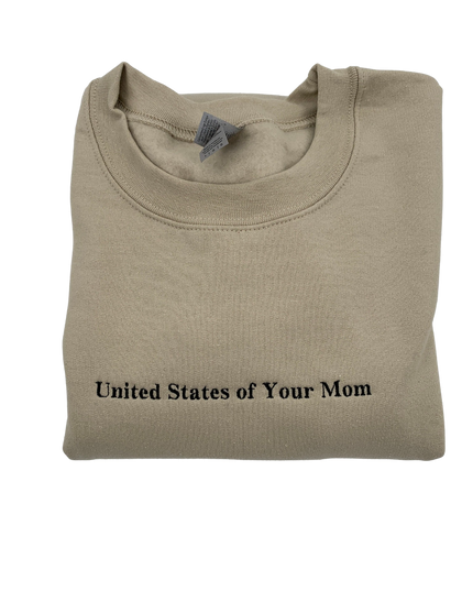 United States of Your Mom Embroidered Sweatshirt