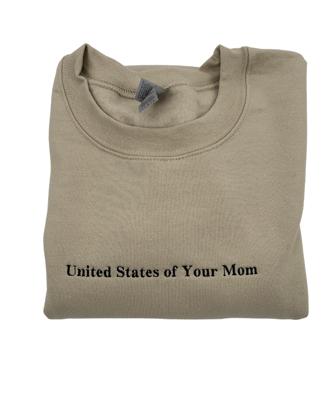 United States of Your Mom Embroidered Sweatshirt