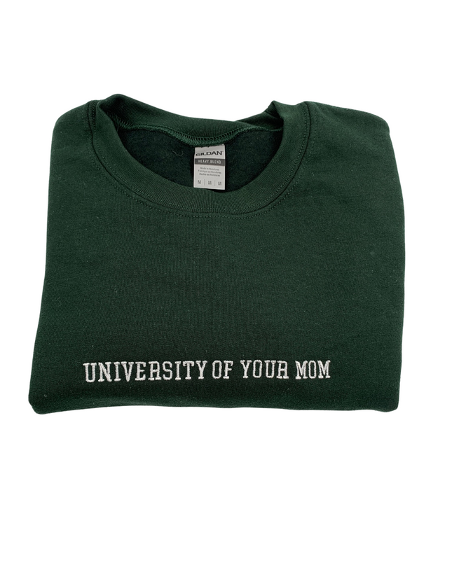 University of Your Mom Classic Sweatshirt