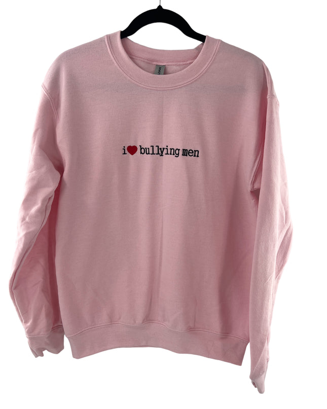 I Love Bullying Men Unisex Embroidered T-Shirt or Crewneck  Sweatshirt