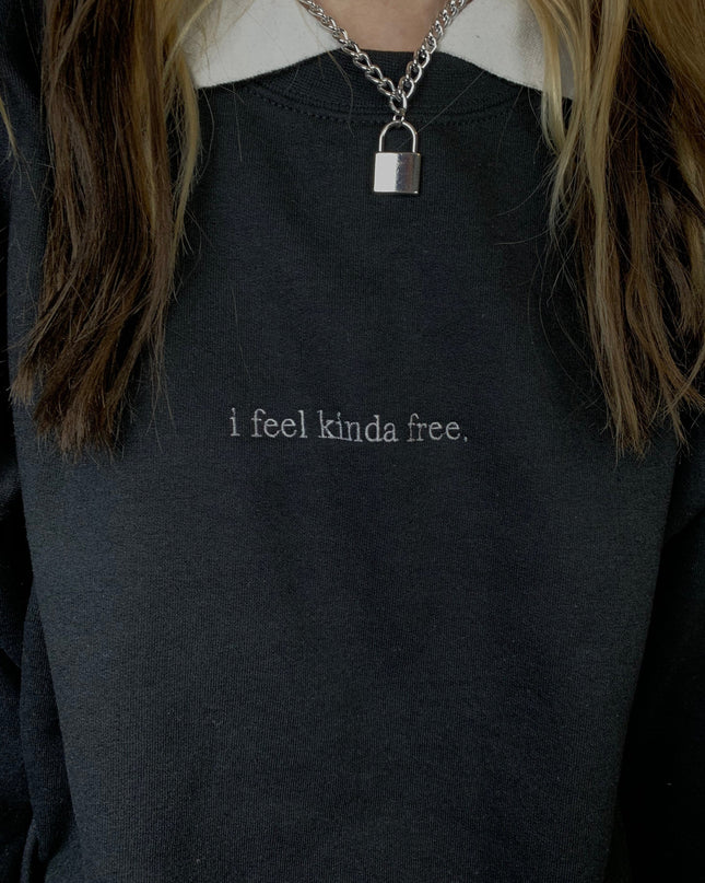 I Feel Kinda Free Crewneck