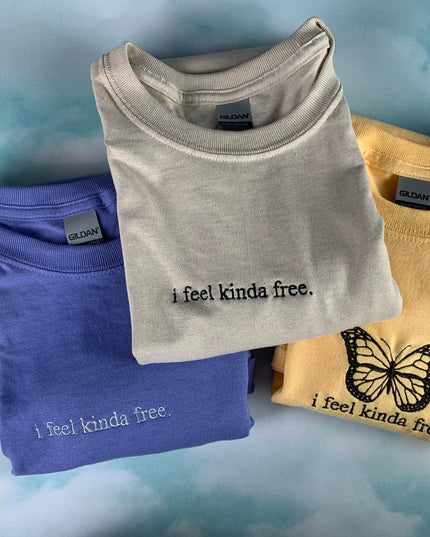 I Feel Kinda Free Tee