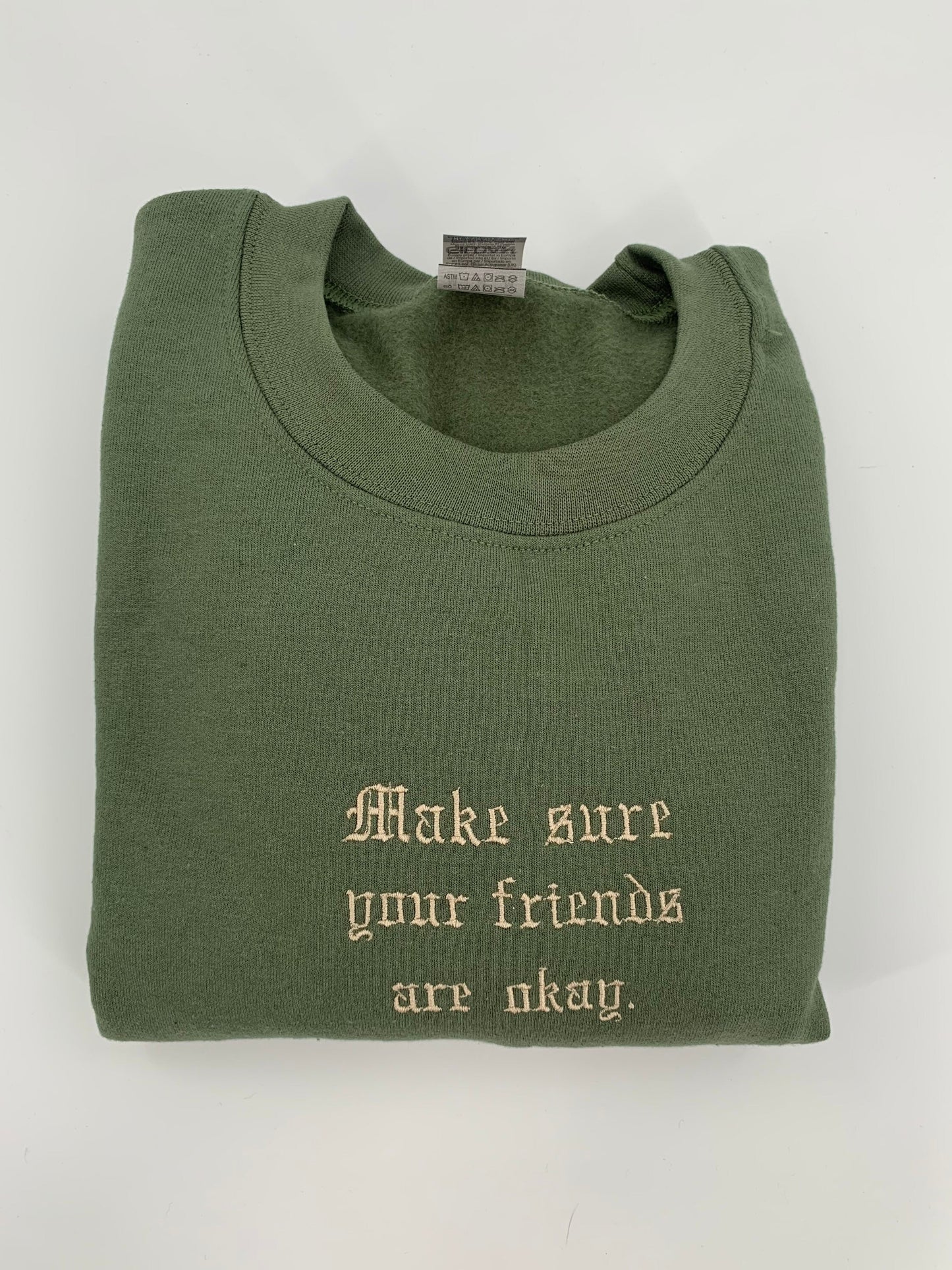 Make Sure Your Friends Are Okay Embroidered Crewneck