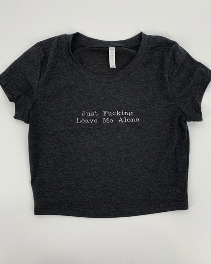 Just Fucking Leave Me Alone Embroidered Crop Top
