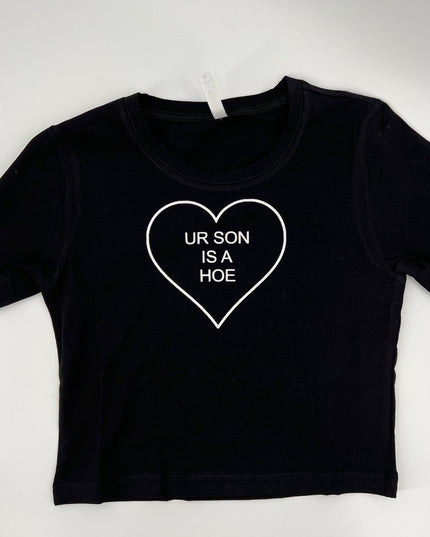 Your Son is a Hoe Crop Top