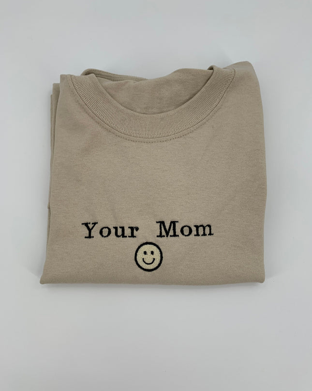 Your Mom Smiley Embroidered Unisex Tee