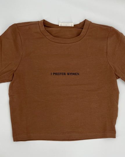 I Prefer Women Crop Top