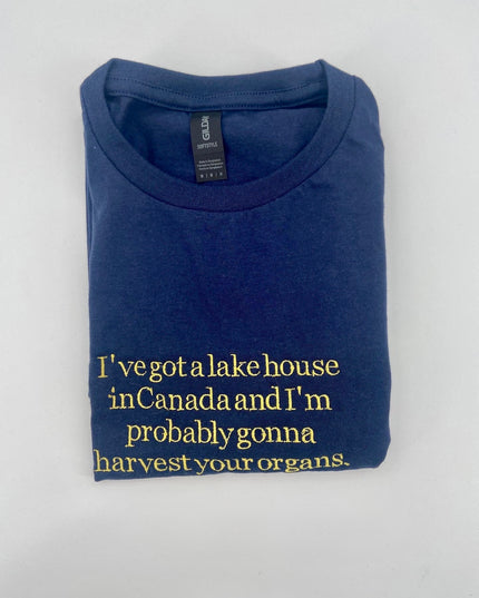I've Got a Lake House in Canada Shirt