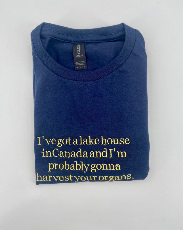 I've Got a Lake House in Canada Shirt