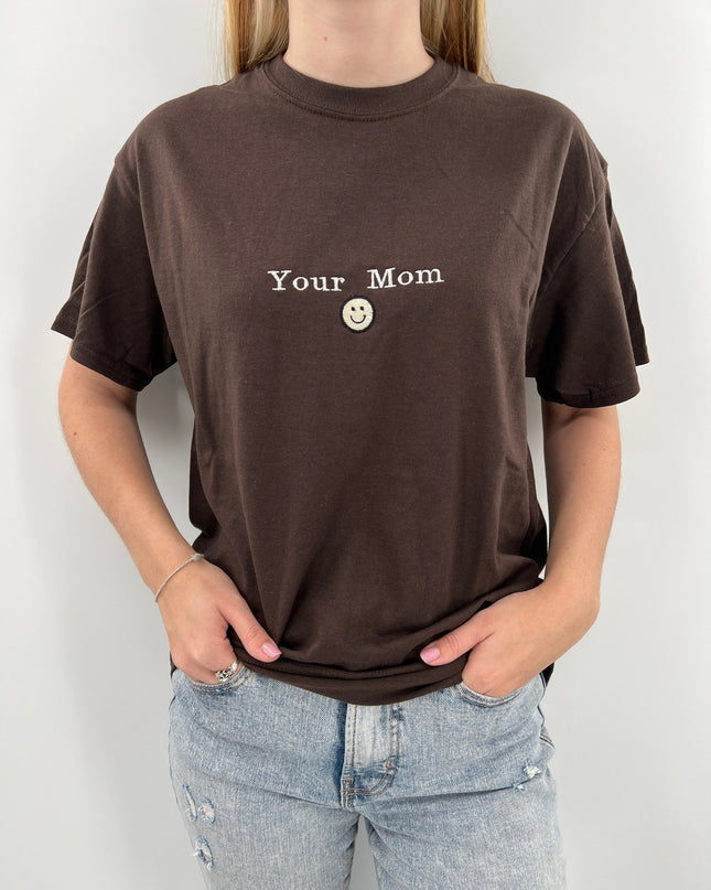 Your Mom Smiley Embroidered Unisex Tee