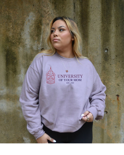 University of Your Mom Embroidered Crewneck or Hoodie