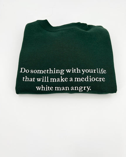 Make a Mediocre White Man Angry