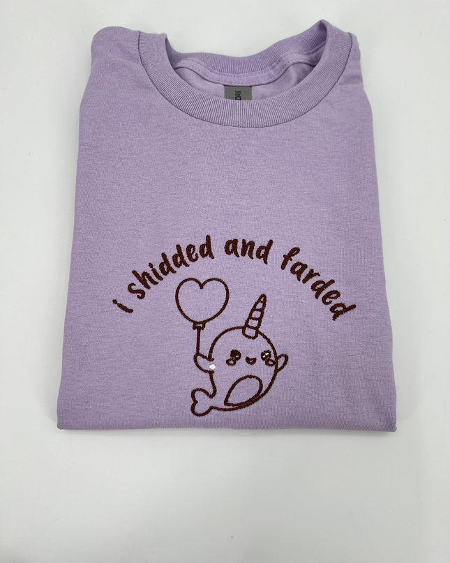 I Shidded and Farded Unisex T-Shirt or Sweatshirt