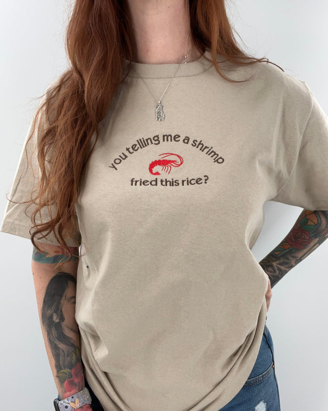 You Tellin Me a Shrimp Fried This Rice? Unisex Embroidered T-Shirt or Crewneck  Sweatshirt | Chef Shrimp