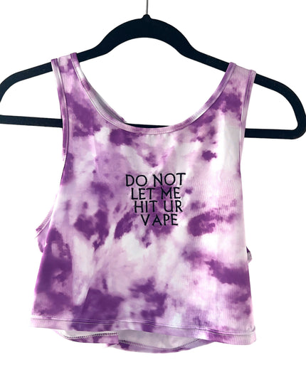 Do Not Let Me Hit Your Vape Cropped Tie Dye Tank
