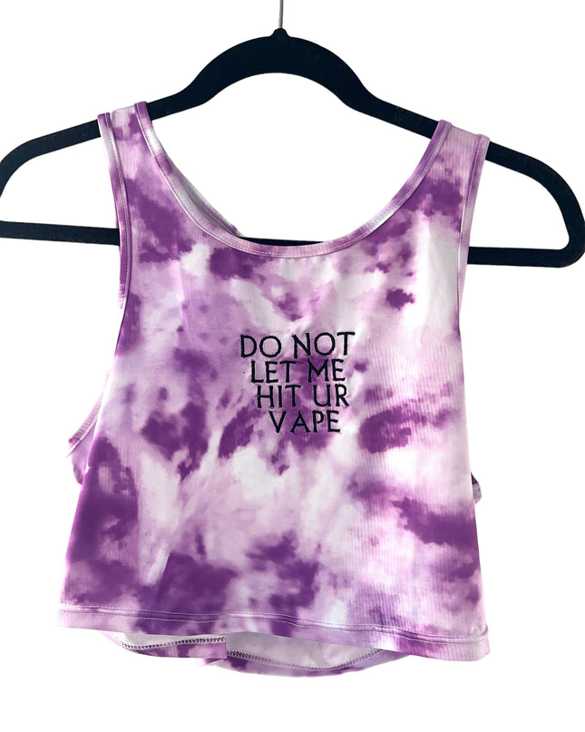Do Not Let Me Hit Your Vape Cropped Tie Dye Tank