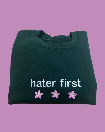 Hater First Embroidered Unisex T-Shirt or Sweatshirt