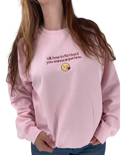 Idk How To Flirt But If You Wanna Argue HMU Unisex Embroidered T-Shirt or Crewneck  Sweatshirt