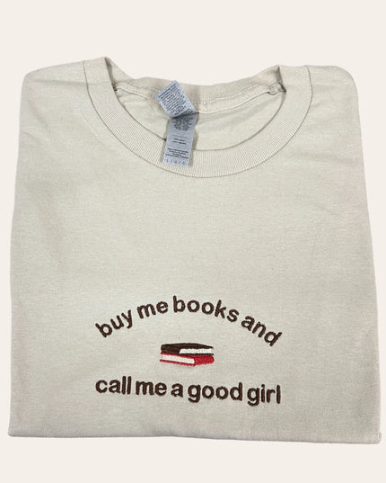 Buy Me Books and Call Me a Girl Unisex T-Shirt or Sweatshirt