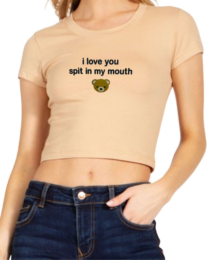 I Love You Spit In My Mouth Crop Top