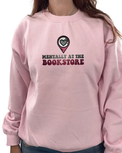 Mentally At The Bookstore Unisex Embroidered T-Shirt or Crewneck Sweatshirt