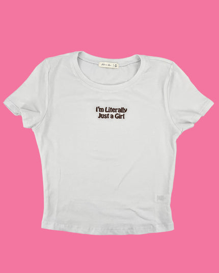 a white t - shirt that says i&#39;m literally just a girl