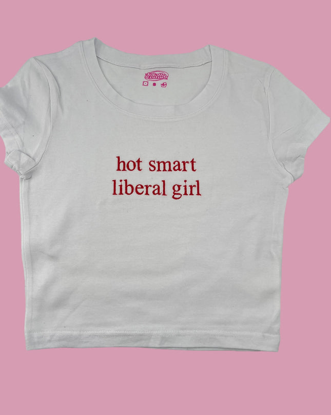 a white t - shirt with red writing that says hot smart liberal girl