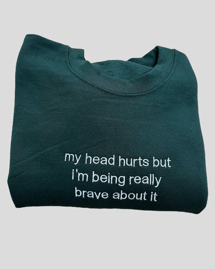 a t - shirt that says, my head hurts but i&#39;m being really
